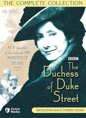 The Duchess of Duke Street, A Heartwarming Tale of Grit and Determination Featuring a Stellar Cast and Period-Accurate Detailing